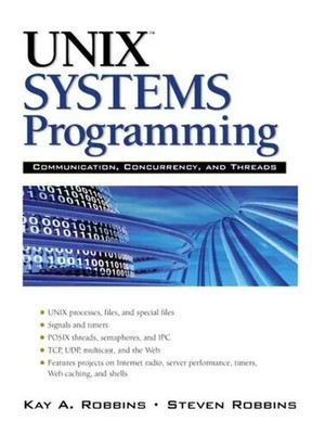 UNIX Systems Programming: Communication, Concurrency and Threads:...