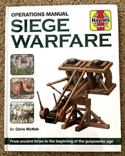 Operations Manual SIEGE WARFARE By  Dr Chris Mcnab: From ancient times to......