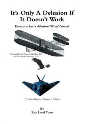 It's Only A Delusion If It Doesn't Work: Everyone Has A Delusion! What's Yo...