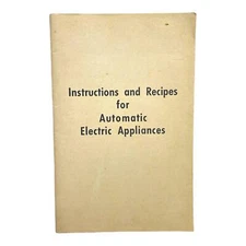 Vintage INSTRUCTIONS AND RECIPIES FOR AUTOMATIC ELECTRIC APPLIANCES Booklet