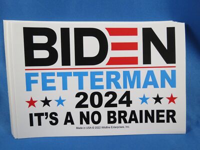 WHOLESALE LOT OF 10 BIDEN FETTERMAN A NO BRAINER  STICKERS TRUMP MAGA GOP 2024