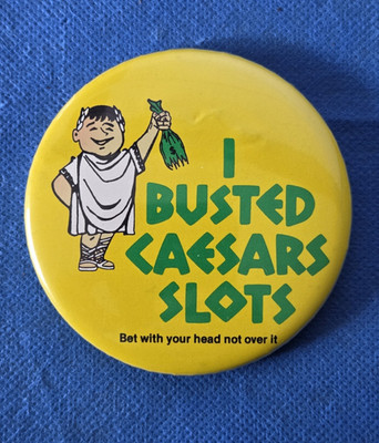Vintage I Busted Caesars Slot Casino 3  Celluloid Pinback Button Atlantic City