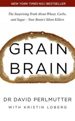 Grain Brain: The Surprising Truth about Wheat, Carbs, and Suga ,.9781444791907