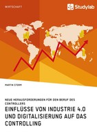 EinflüSse Von Industrie 4.0 Und Digitalisierung Auf Das Controlling. Neue...