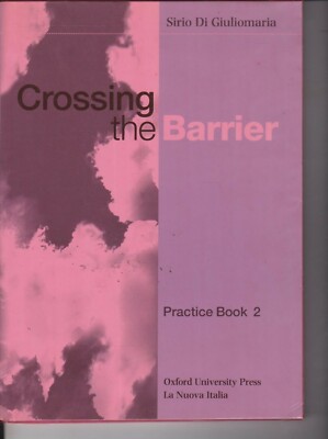 CROSSING THE BARRIER PRACTICE BOOK 2 - DI GIULIOMARIA LA NOVA ITALIA SIEHE HINWEISE