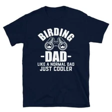 Birding Gift for Men, Birder, Bird Watching Shirt for Dad, Like a Normal Dad Jus