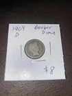 1909 D Barber Dime. $8