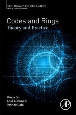 Codes und Ringe: Theorie und Praxis, Band - (reine und angewandte Mathematik)