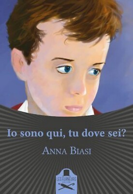 Io sono qui, tu dove sei?	 di Anna Biasi ,  2020,  Les Flaneurs
