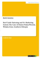 Mesfin Getachew | Beef Cattle Fattening And It's Marketing System. The Case...