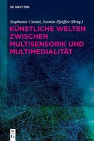 Stephanie Catani (U. A.) | KüNstliche Welten Zwischen Multisensorik Und...