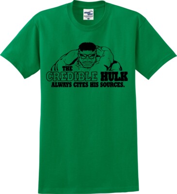 The Credible Hulk Always Cites His Sources Funny Unisex T-Shirt (S-5X)