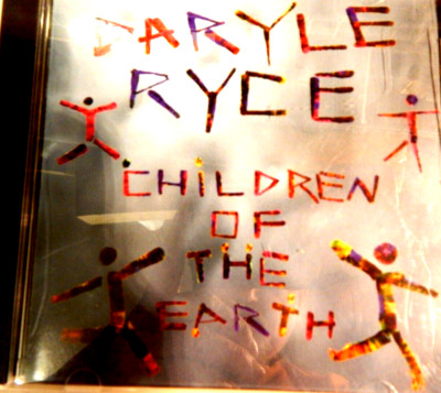 RYCE, DARYLE :hildren of the earth CD REFURBISHED TO LIKE NEW SHIP 24 CLEAN 