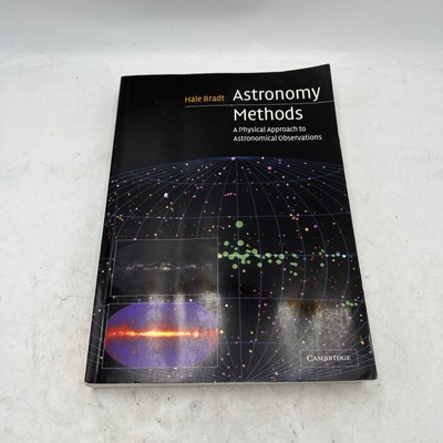 Astronomy Methods: A Physical Approach to Astronomical Observations, Hale Bradt