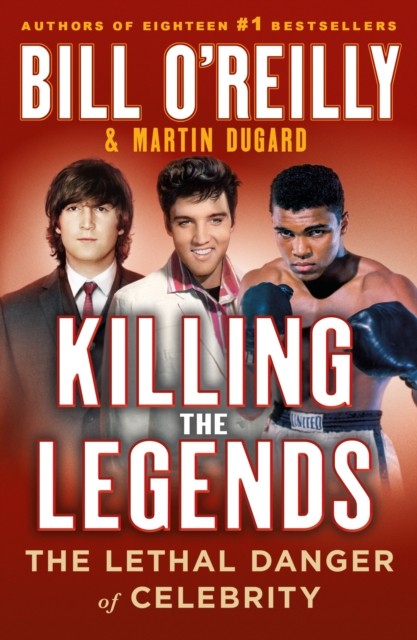 Killing the Legends by Bill O'Reilly (Paperback Book)
