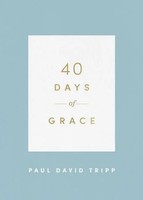 Paul David Tripp | 40 Days Of Grace | Taschenbuch | Englisch (2020)
