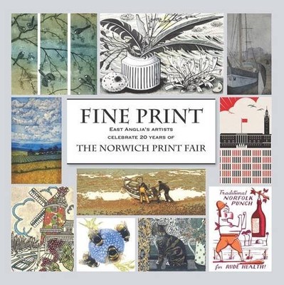 Fine Print: East Anglia's Artists Ce..., Marshall, Alan