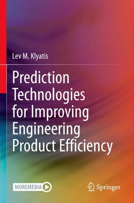 Lev M. Klyatis | Prediction Technologies for Improving Engineering Product...