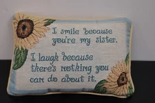 Tapestry Small Pillow "I Smile Because You're My Sister I Laugh..." Sunflowers