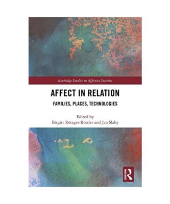 Affect in Relation: Families, Places, Technologies