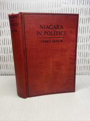 #ad Niagara in Politics James Mavor Account Ontario Hydro Electric Commision 1925 HC $17.99