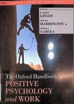 The Oxford Handbook of Positive Psychology and Work Oxford Library of Psychology