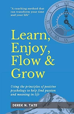 Learn, Enjoy, Flow and Grow: Using the principles of positive ps