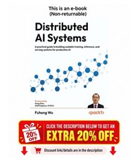 Distributed AI Systems: A practical guide to building scalab Fuheng Wu