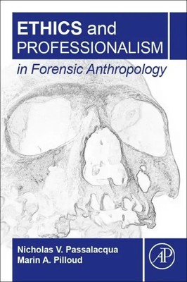 Nicholas V. Passalacqua (u. a.) | Ethics and Professionalism in Forensic...