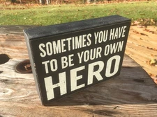 “Sometimes You Have To Be Your Own Hero” Quill to Paper by Sixtrees Wood Sign 🪧