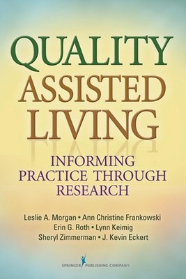 Quality Assisted Living: Informing Practice through Research by Ann Christine Fr