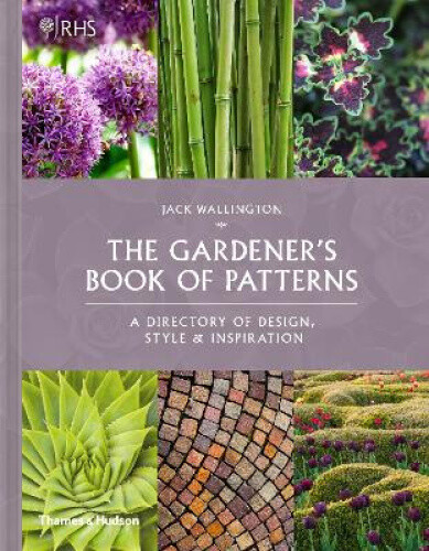Thumbnail - Rhs The Gardener’s Book Of Patterns: A Directory Of Design, Style And