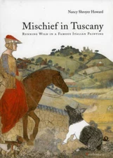 Mischief in Tuscany: Running Wild in a Famous Italian Painting - VERY GOOD