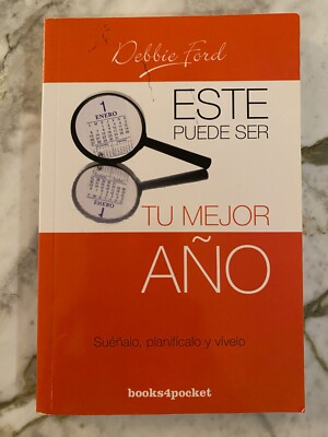 Este Puede Ser Tu Mejor Ano : Suenalo, Planificalo y Vivelo By Debbi Ford