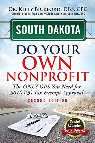 South Dakota Do Your Own Nonprofit: The Only GPS You Need For 501c3 Tax Exemp-,
