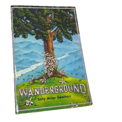 Wanderground by Sally Miller Gearhart trade 1984 illustrated by Elizabeth Ross