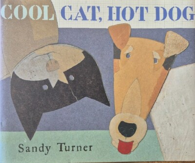 Cool Cat, Hot Dog by Sandy Turner (Book, 2005) First/First