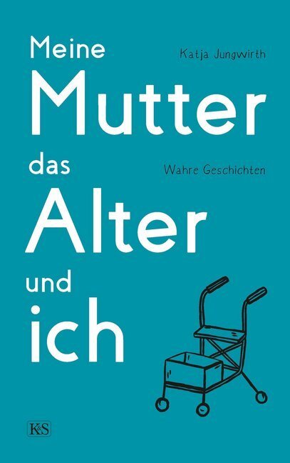 Thumbnail - Meine Mutter, Das Alter Und Ich Von Katja Jungwirth