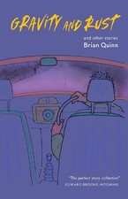 Gravity and Rust by Brian Quinn Paperback Book