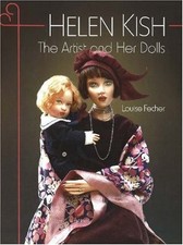 HELEN KISH: THE ARTIST AND HER DOLLS By Louise Fecher - Hardcover