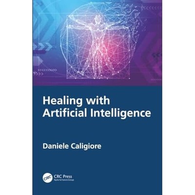 Healing with Artificial Intelligence -  NEW Daniele Caligio 2025
