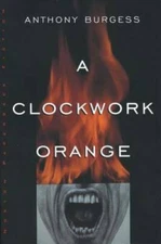 A Clockwork Orange - Paperback By Burgess, Anthony - GOOD