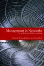 Management in Networks: On multi-actor decision making, de Bruijn, Hans,Heuvelho