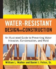 Water-Resistant Design And Construction: An Illustrated Guide To Preventing...