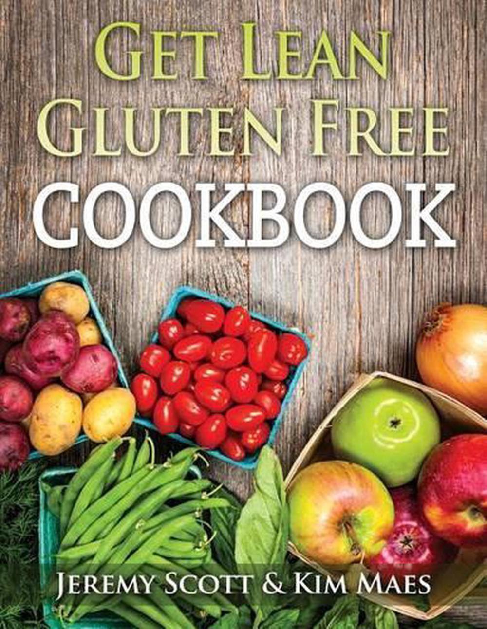 Lean Gluten-Free Cookbook with 40+ Fresh Simple Recipes for a Fit Body