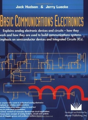 BASIC COMMUNICATIONS ELECTRONICS By Jack Hudson & Jerry Luecke **Excellent**