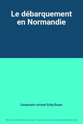 Die Landung in der Normandie, Oberstleutnant Eddy Bauer