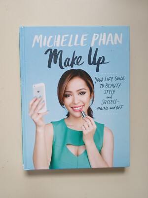Make Up : Your Life Guide to Beauty, Style, and Success--Online and Off by...