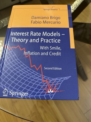 Interest Rate Models - Theory and Practice: With Smile, Inflation Credit- Brigo