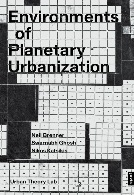Environments of Planetary Urbanization by Neil Brenner PAPERBACK 9783986122096